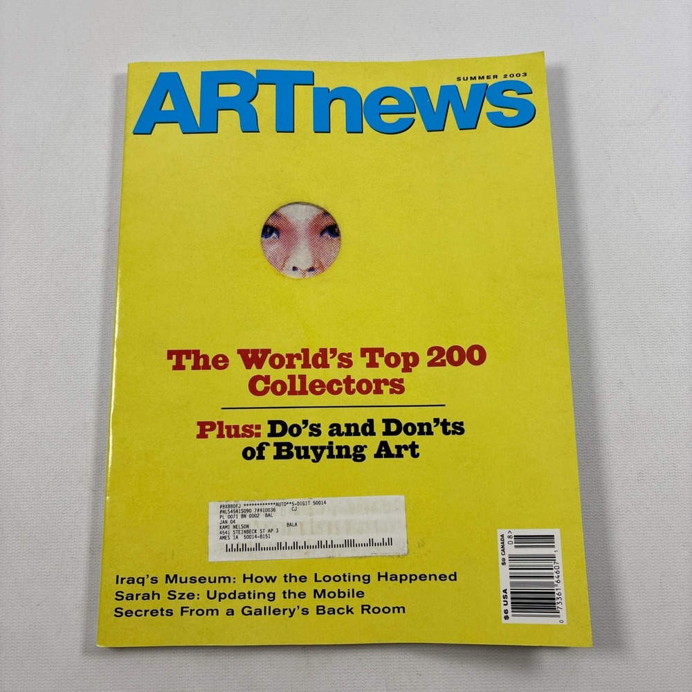 ARTnews Magazine Summer 2003 The Worlds Top 200 Collectors Sarah Sze Iraq Museum